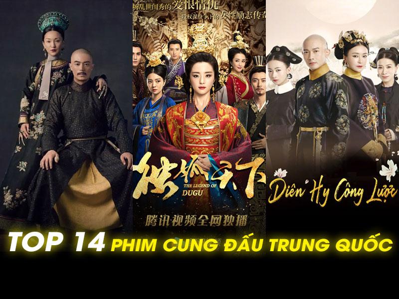 TOP 14 Phim Cung Đấu Trung Quốc Hay Nhất. Ai Cũng Xuýt Xoa